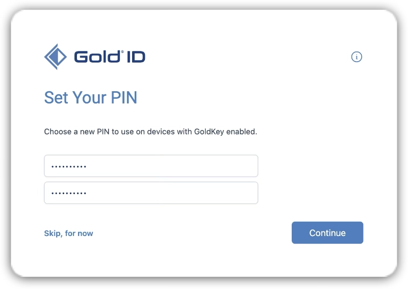 Select a PIN to use when you sign in.  Enter a second time to be sure it is entered correctly.